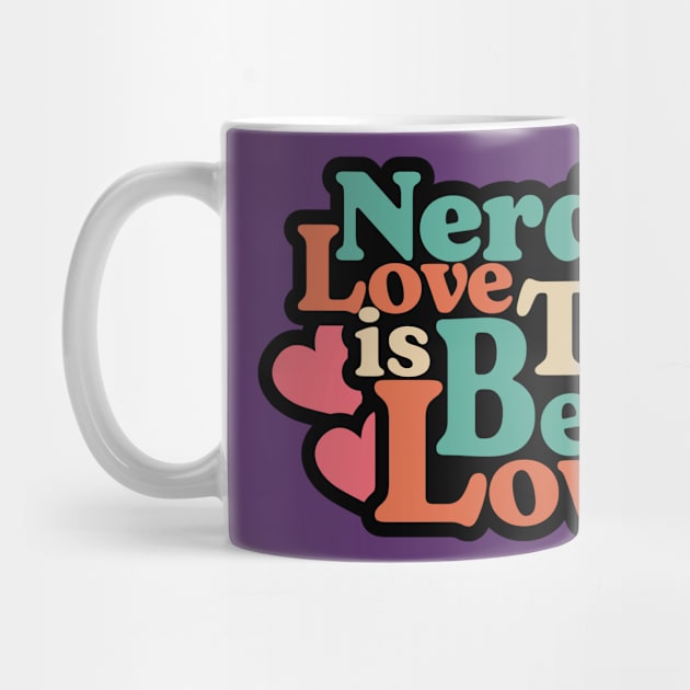 Nerd Love Is The Best Love by The Nerd Couple